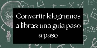 Convertir kilogramos a libras: una guía paso a paso