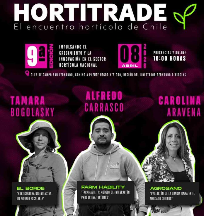 HortiTrade 2026 pone el foco en las experiencias que están transformando la horticultura en O’Higgins HortiTrade 2026 pone el foco en las experiencias que están transformando la horticultura en O’Higgins