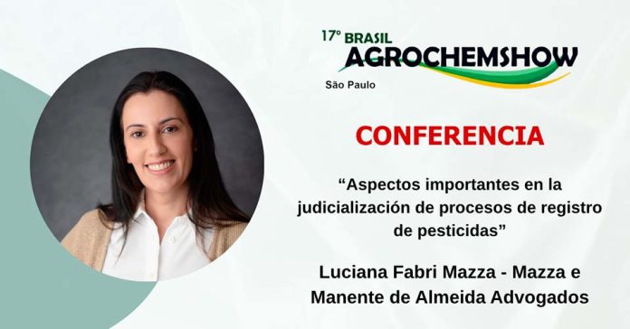Judicialización de registros de pesticidas, AgrochemShow, Luciana-Mazza Judicialización de registros de pesticidas será tema en AgrochemShow, Luciana-Mazza