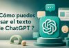 ¿Cómo puedes usar el texto de ChatGPT ? ¿Cómo puedes usar el texto de ChatGPT?
